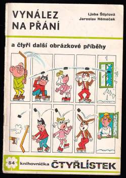 Ljuba Štíplová: Vynález na přání a čtyři další obrázkové příběhy - Čtyřlístek 54