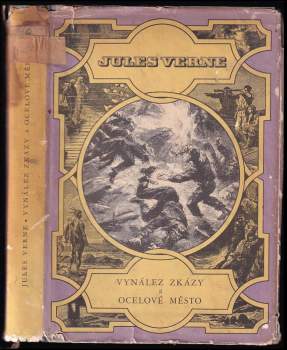 Vynález zkázy ; a, Ocelové město - Jules Verne (1966, Státní nakladatelství dětské knihy) - ID: 758699