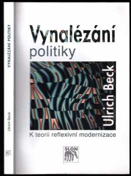 Ulrich Beck: Vynalézání politiky