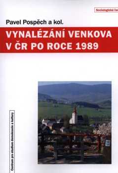 Pavel Pospěch: Vynalézání venkova v ČR po roce 1989