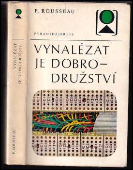 Vynalézat je dobrodružství - Pierre Rousseau (1972, Orbis) - ID: 798009