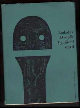 Ladislav Dvořák: Vynášení smrti