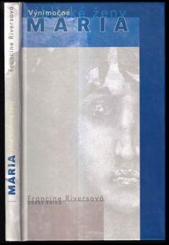 Francine Rivers: Vynímočné biblické ženy - Mária