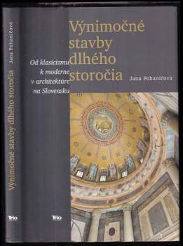 Jana Pohaničová: Výnimočné stavby dlhého storočia