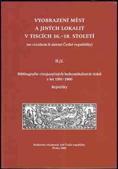 Vyobrazení měst a jiných lokalit v tiscích 16.-18. století : (se vztahem k území České republiky) - II./2