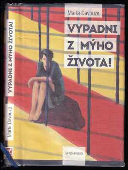 Vypadni z mýho života!