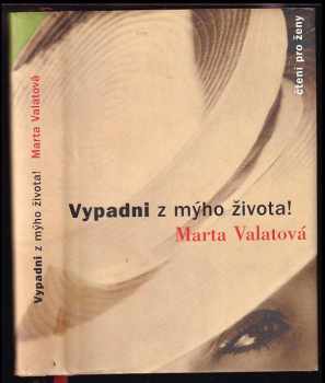 Marta Valatová: Vypadni z mýho života!