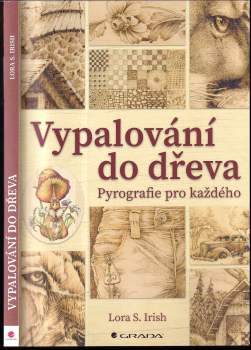 Lora S Irish: Vypalování do dřeva