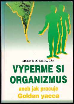 Vyperme si organizmus, alebo, Ako pracuje Golden yacca