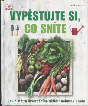 Vypěstujte si, co sníte