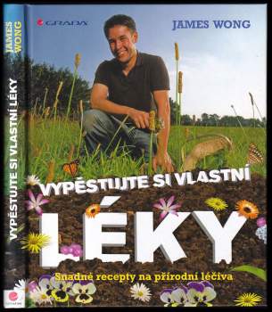 Vypěstujte si vlastní léky : snadné recepty na přírodní léčiva