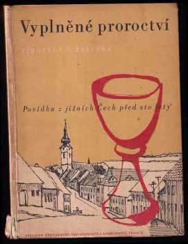 Timoteus Čestmír Zelinka: Vyplněné proroctví - povídka z jižních Čech před sto lety