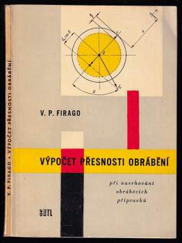 Valentin Petrovič Figaro: Výpočet přesnosti obrábění při navrhování obráběcích přípravků