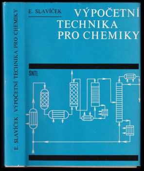 Výpočetní technika pro chemiky - Emil Slavíček (1983, Státní nakladatelství technické literatury) - ID: 444039