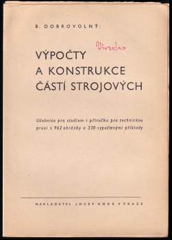 Bohumil Dobrovolný: Výpočty a konstrukce částí strojových