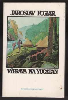 Výprava na Yucatan - Jaroslav Foglar (1990, Západočeské nakladatelství) - ID: 489632