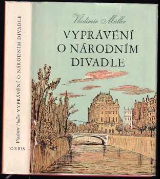 Vyprávění o Národním divadle - Vladimír Müller (1963, Orbis) - ID: 658392