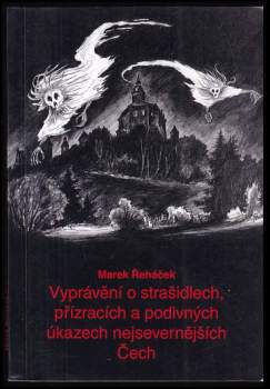 Vyprávění o strašidlech, přízracích a podivných úkazech nejsevernějších Čech