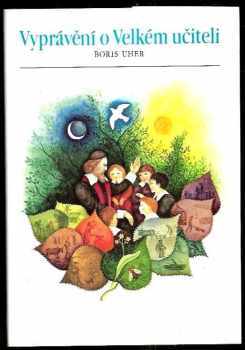 Boris Uher: Vyprávění o Velkém učiteli