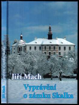 Jiří Mach: Vyprávění o zámku Skalka