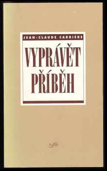 Jean-Claude Carrière: Vyprávět příběh