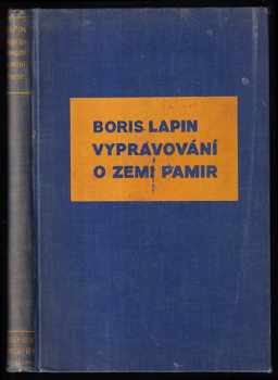 Vypravování o zemi Pamir - Boris Matvejevič Lapin (1930, K. Borecký) - ID: 317177