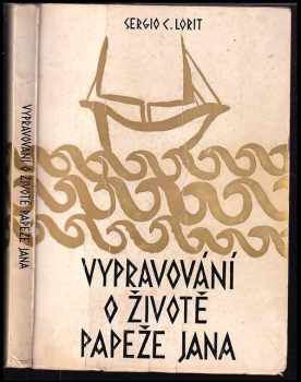 Vypravování o životě papeže Jana - Sergio C Lorit (1967, Křesťanská akademie) - ID: 536123