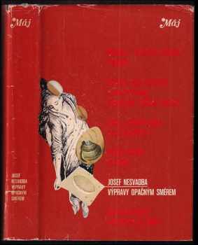 Výpravy opačným směrem : fantastické povídky - Josef Nesvadba (1976, Mladá fronta) - ID: 745081
