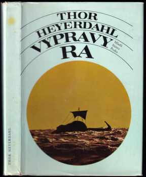 Thor Heyerdahl: Výpravy Ra