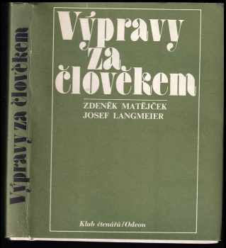 Výpravy za člověkem - Zdeněk Matějček, Josef Langmeier (1981, Odeon) - ID: 439775