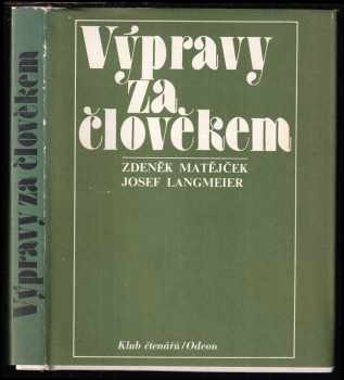 Výpravy za člověkem - Zdeněk Matějček, Josef Langmeier (1981, Odeon) - ID: 806608