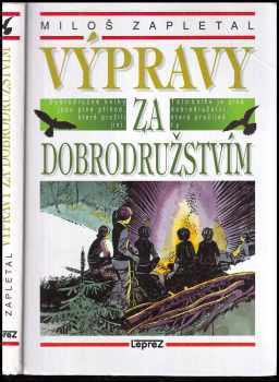 Miloš Zapletal: Výpravy za dobrodružstvím