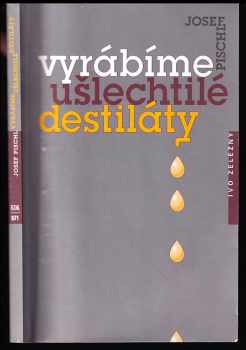 Vyrábíme ušlechtilé destiláty