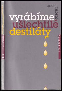 Vyrábíme ušlechtilé destiláty
