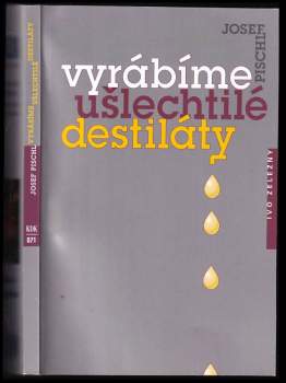 Vyrábíme ušlechtilé destiláty