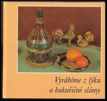 Vyrábíme z lýka a kukuřičné slámy