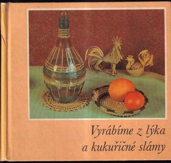 Vyrábíme z lýka a kukuřičné slámy