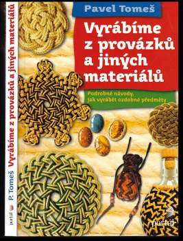 Vyrábíme z provázků a jiných materiálů