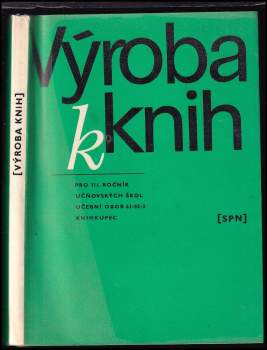 Výroba knih pro 3. ročník učňovských škol, učeb. obor knihkupec