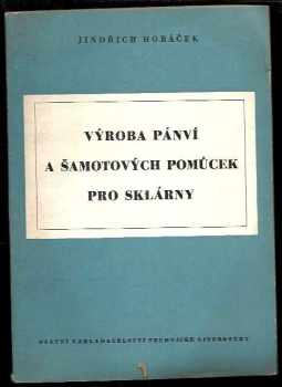 Výroba pánví a šamotových pomůcek pro sklárny