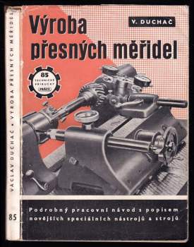 Výroba přesných měřidel