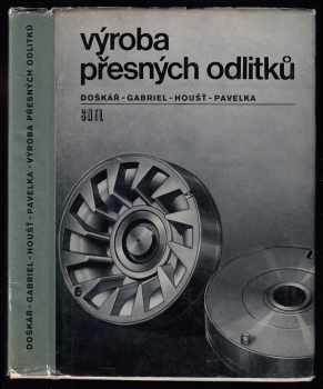 Josef Doškář: Výroba přesných odlitků