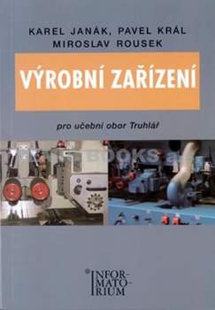 Pavel Král: Výrobní zařízení pro UO Truhlář