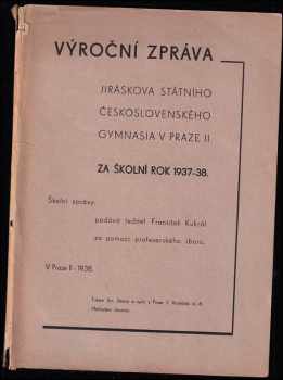 Výroční zpráva státního československého reálného gymnasia v Praze XIII. (Kodaňská 14) za školní rok 1937-38
