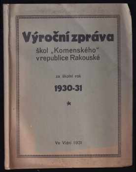 Výroční zpráva škol "Komenského" v republice Rakouské za školní rok 1930-31