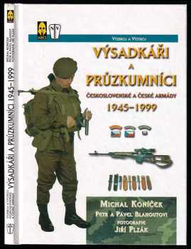 Michal Koníček: Výsadkáři a průzkumníci Československé a České armády 1945-1999