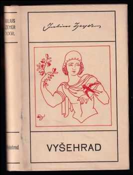 Vyšehrad : kruh epických básní - Julius Zeyer (1940, Unie) - ID: 331427