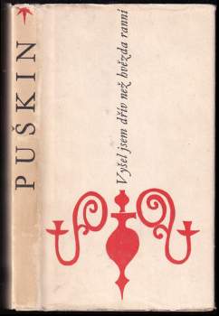Aleksandr Sergejevič Puškin: Vyšel jsem dřív než hvězda ranní