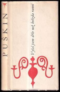 Aleksandr Sergejevič Puškin: Vyšel jsem dřív než hvězda ranní