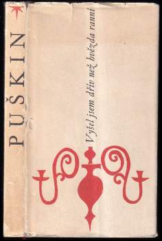 Aleksandr Sergejevič Puškin: Vyšel jsem dřív než hvězda ranní